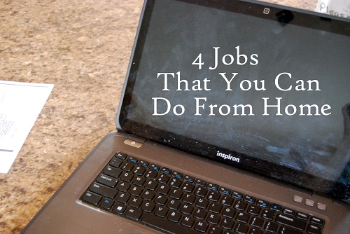 4 Jobs that You Can Do From Home