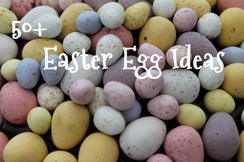 50 Easter Egg Ideas