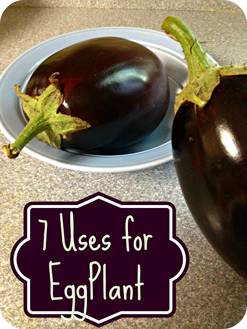 7 Uses for Eggplant