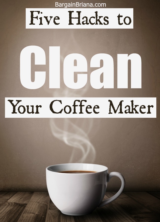 Five Hacks To Clean Your Coffee Maker Bargainbriana