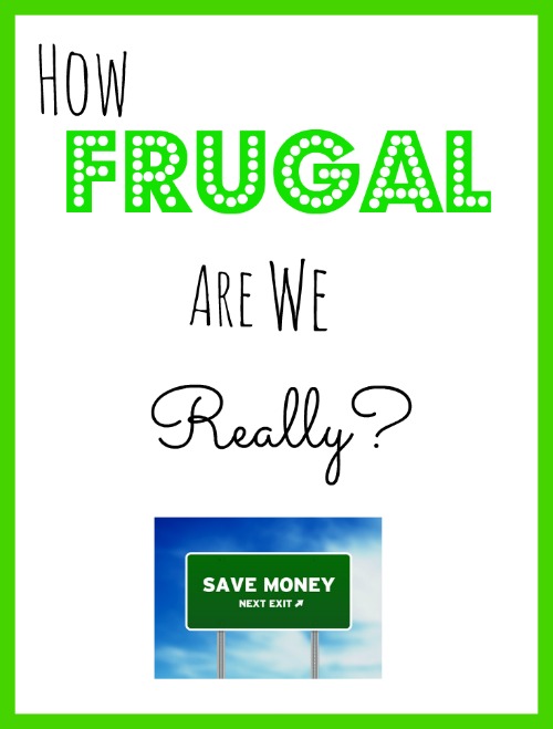 How Frugal Are WE Really