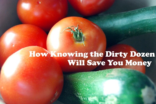 How Knowing the Dirty Dozen Will Save You Money