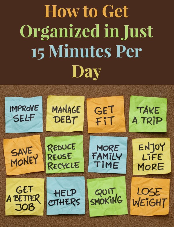 How to Get Organized in Just 15 Minutes Per Day