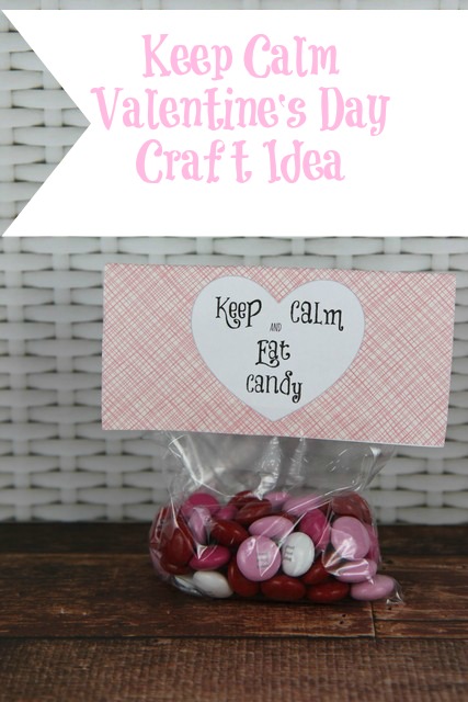 keep calm and eat candy free printable idea for valentines day candy idea